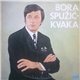 Bora Spužić-Kvaka - Bora Spužić-Kvaka